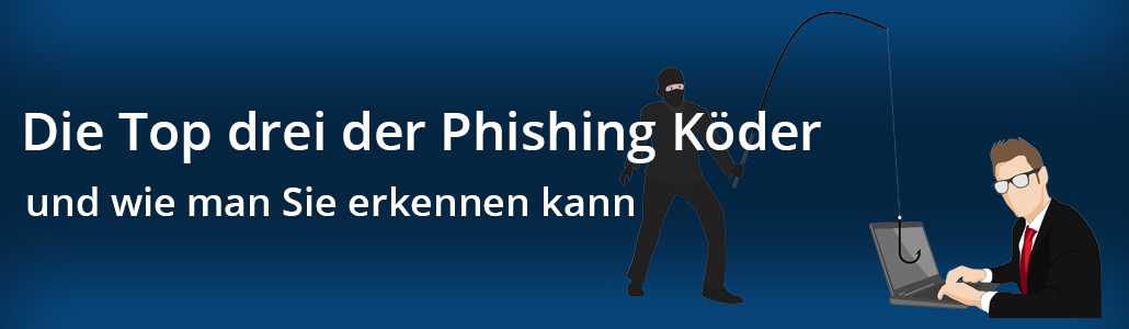 Die Top drei der Phishing Köder