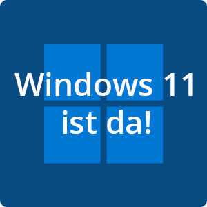 Windows 11 ist da